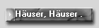 Huser, Huser .